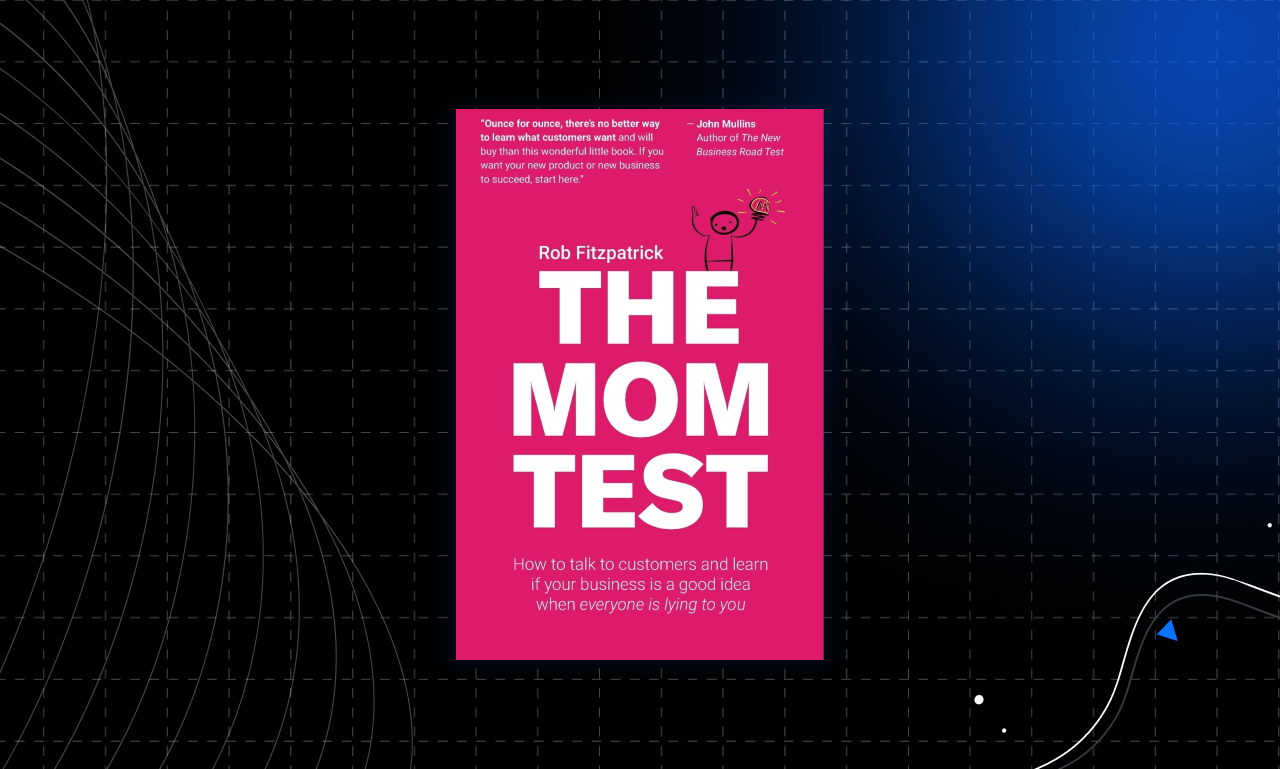 The Mom Test by Rob Fitzpatrick
